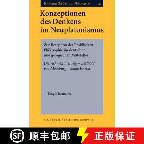 【3-4周达】精装 Konzeptionen des Denkens im Neuplatonismus: Zur Rezeption der Proklischen Philosophie... [9789060323694]