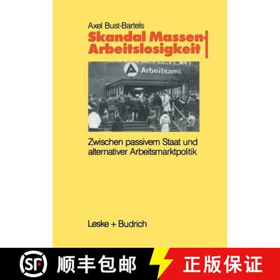 【3-4周达】Skandal Massenarbeitslosigkeit : Zwischen passivem Staat und alternativer Arbeitsmarktpolitik [9783810008534]