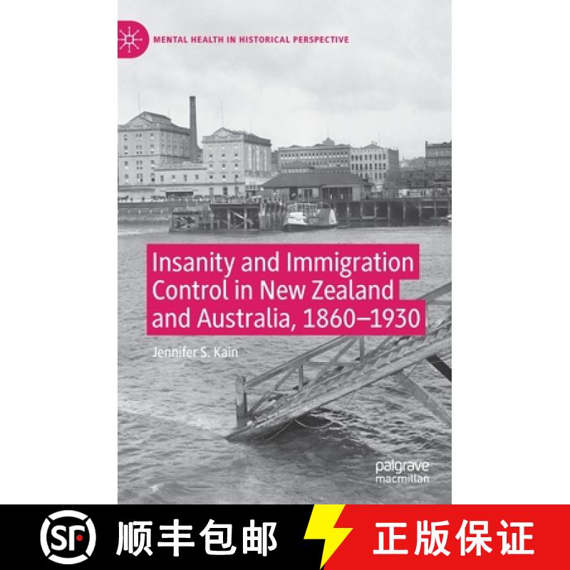 【3-4周达】Insanity and Immigration Control in New Zealand and Australia, 1860-1930 [9783030263294]