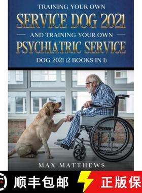 【3-4周达】Training Your Own Service Dog AND Training Your Own Psychiatric Service Dog 2021: (2 Books... [9781954182769]