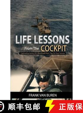预订 Life Lessons From The Cockpit: Captivating Stories Of a BlackHawk Pilot - Tips For Your Success [9781733726900]