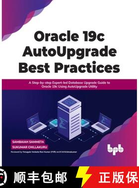 【3-4周达】Oracle 19c Autoupgrade Best Practices: A Step-By-Step Expert-Led Database Upgrade Guide to... [9789391030902]