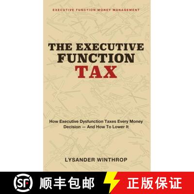 【3-4周达】精装 The Executive Function Tax: Executive Function Money Management - How Executive Dysfu... [9781809240187]