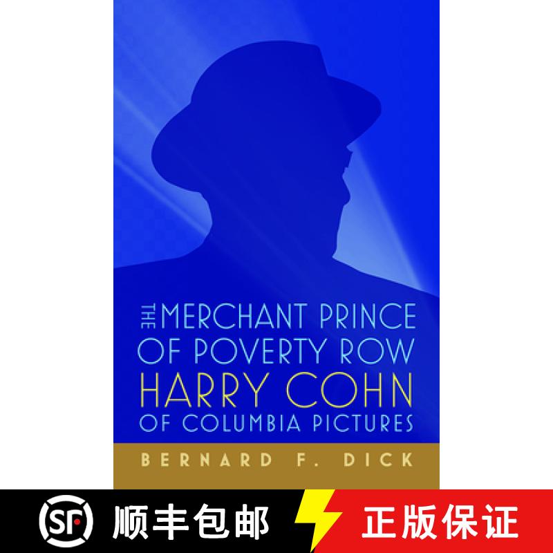 【3-4周达】The Merchant Prince of Poverty Row: Harry Cohn of Columbia Pictures [9780813152097]