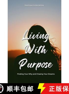 预订 Living With Purpose: Finding Your Why and Chasing Your Dreams [9798330684649]