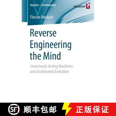 【3-4周达】Reverse Engineering the Mind : Consciously Acting Machines and Accelerated Evolution (1st ... [9783658161750]