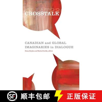 【4周达】CrossTalk: Canadian and Global Imaginaries in Dialogue [9781554583027]