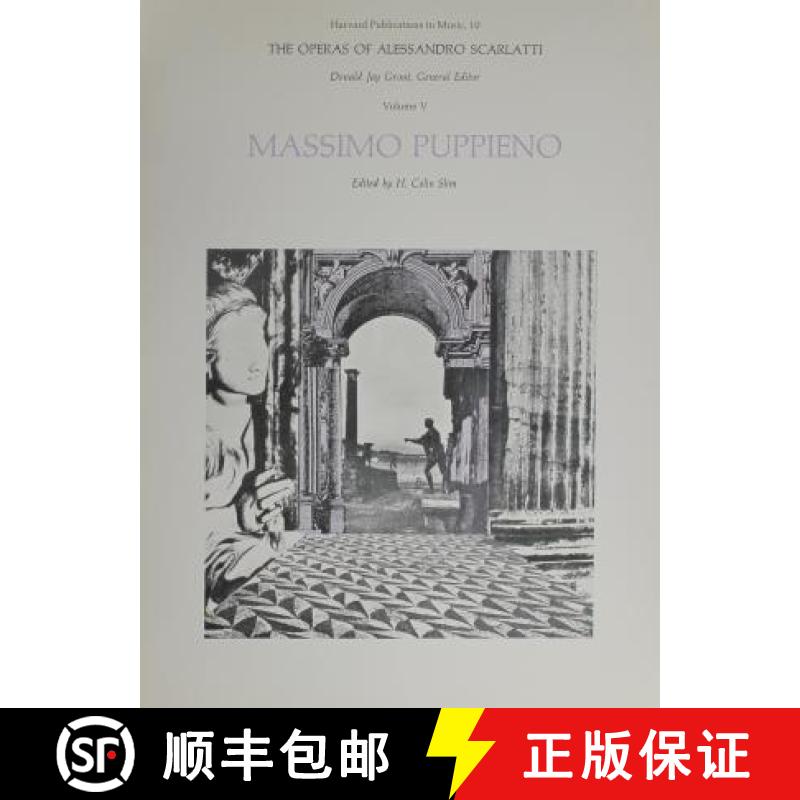 【3-4周达】Operas of Alessandro Scarlatti, Volume V: Massimo Puppieno: - Massimo Puppieno [9780674640313]