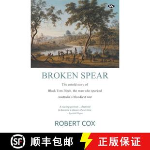 【3-4周达】Broken Spear: The Untold Story of Black Tom Birch, the Man Who Sparked Australia's Bloodie... [9781743058671]