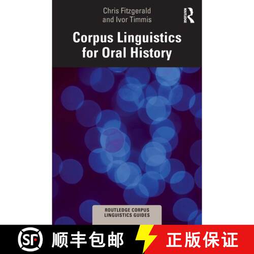 【3-4周达】Corpus Linguistics for Oral History [9781032378725]