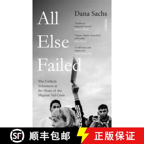 【3-4周达】All Else Failed: The Unlikely Volunteers at the Heart of the Migrant Aid Crisis [9781804440247]