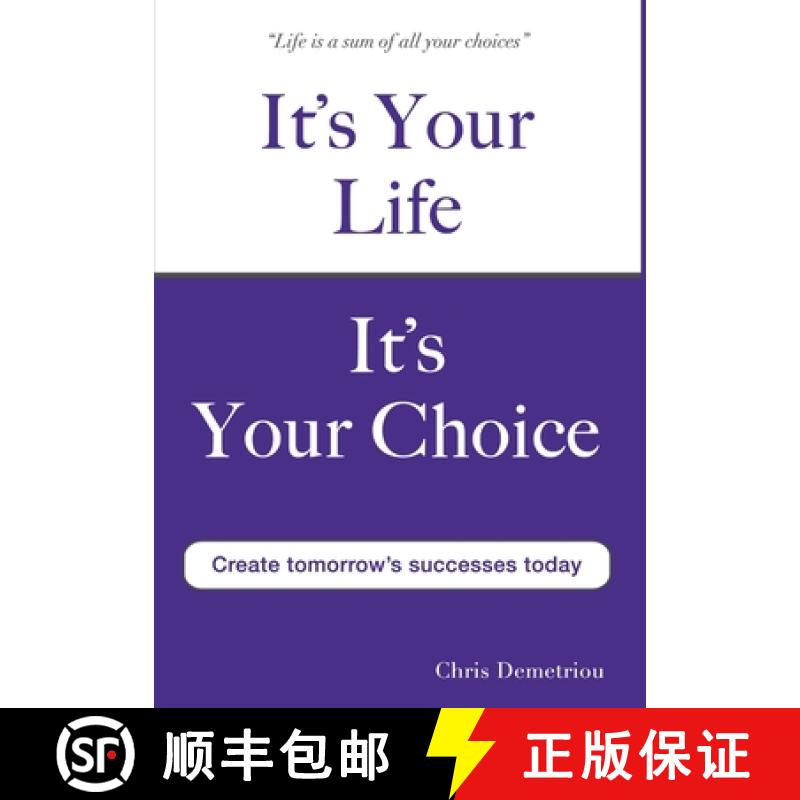 【3-4周达】It's Your Life It's Your Choice - Create Tomorrow's Successes Today [9780955728044]