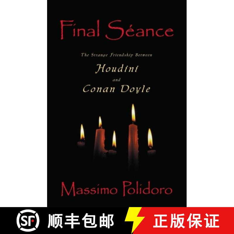 【3-4周达】Final Seance: The Strange Friendship Between Houdini and Conan Doyle [9781573928960]