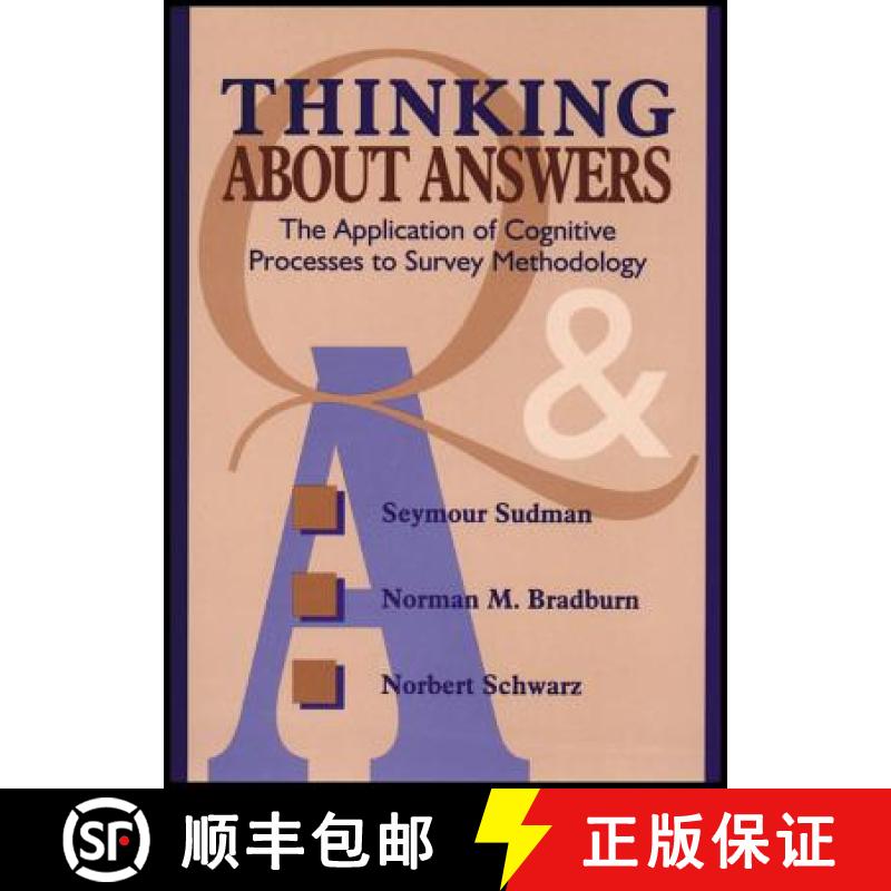 【3-4周达】Thinking About Answers: The Application Of Cognitive Processes To Survey Methodology [Wile... [9781118016091]