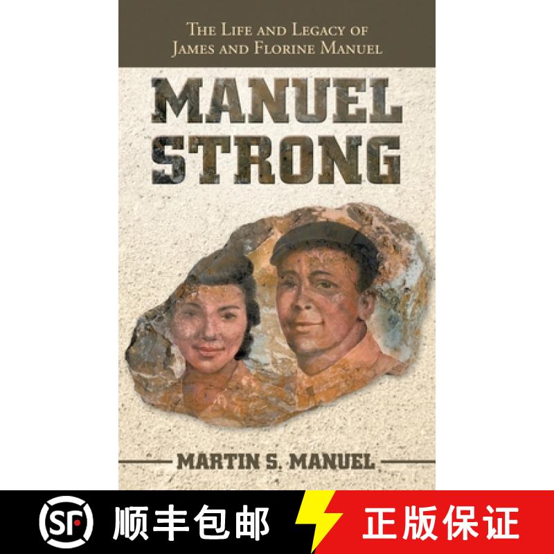【2-3周达】Manuel Strong: The Life and Legacy of James and Florine Manuel [9781664237667]