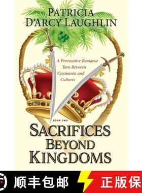 预订 Sacrifices Beyond Kingdoms: A Provocative Romance Torn Between Continents and Cultures [9798988471820]