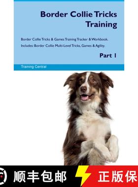 预订 Border Collie Tricks Training Border Collie Tricks & Games Training Tracker & Workbook. Includes... [9781395862640]