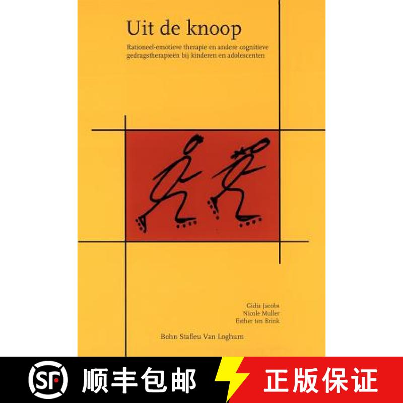 【2-3周达】Uit de Knoop: Rationeel-Emotieve Therapie En Andere Cognitieve Gedragstherapieen Bij Kinde... [9789031336975]
