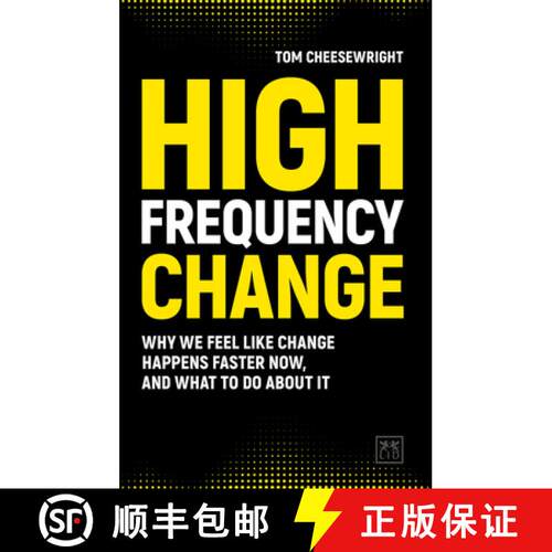 【3-4周达】High Frequency Change: Why We Feel Like Change Happens Faster Now, and What to Do about It [9781912555222]
