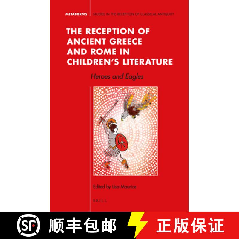 【3-4周达】The Reception of Ancient Greece and Rome in Children's Literature: Heroes and Eagles [9789004298590]