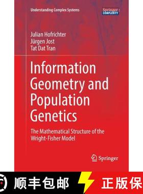 【3-4周达】Information Geometry and Population Genetics : The Mathematical Structure of the Wright-Fi... [9783319848051]