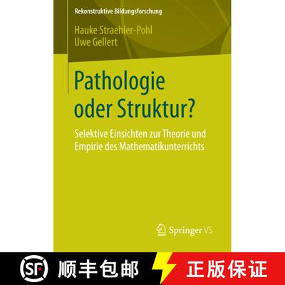 【3-4周达】Pathologie oder Struktur? : Selektive Einsichten zur Theorie und Empirie des Mathematikunt... [9783658072711]