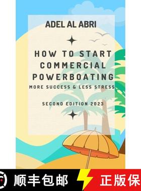 【3-4周达】How To Start Commercial Powerboating: More Success & Less Stress [9781447776871]
