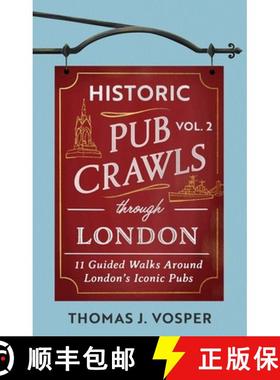 【3-4周达】Historic Pub Crawls Through London, Vol. 2: 11 Guided Walks Around London's Iconic Pubs an... [9781408723029]