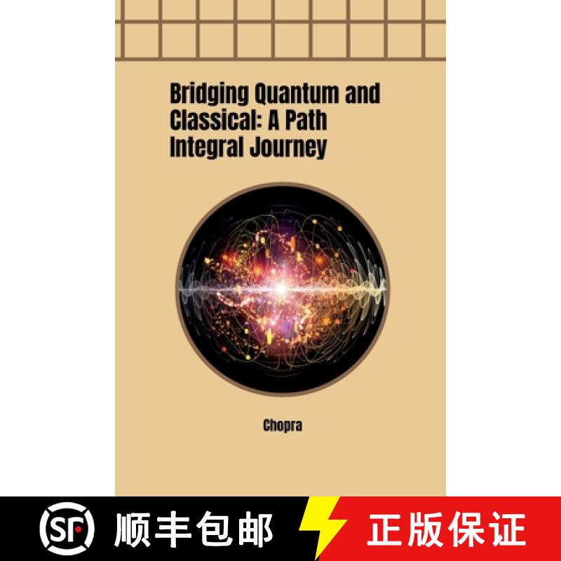 【3-4周达】Bridging Quantum and Classical: A Path Integral Journey [9783384257932]