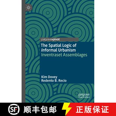 【3-4周达】精装 The Spatial Logic of Informal Urbanism: Inventraset Assemblages [9789819781195]