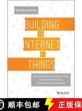 【3-4周达】Building The Internet Of Things: Implement New Business Models, Disrupt Competitors, Trans... [9781119285663]