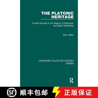 【3-4周达】The Platonic Heritage: Further Studies in the History of Platonism and Early Christianity [9781138110335]