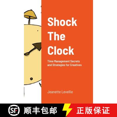 【3-4周达】Shock The Clock: Time Management for Too Busy Creatives [9781312107984]