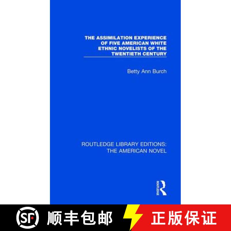 【3-4周达】The Assimilation Experience of Five American White Ethnic Novelists of the Twentieth Century [9781138501812]