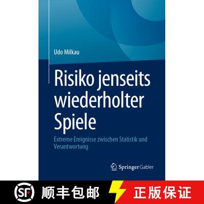【3-4周达】Risiko jenseits wiederholter Spiele: Extreme Ereignisse zwischen Statistik und Verantwortung [9783658442019]