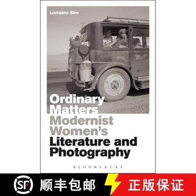 【3-4周达】Ordinary Matters: Modernist Women’s Literature and Photography [9781501346453]
