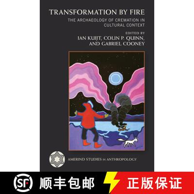 【3-4周达】Transformation by Fire – The Archaeology of Cremation in Cultural Context [9780816555482]