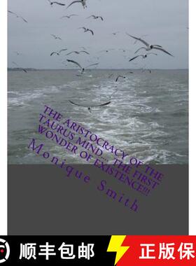 【3-4周达】The Aristocracy Of The Taurus Mind.... The First Wonder Of Existence!!! [9780692062043]