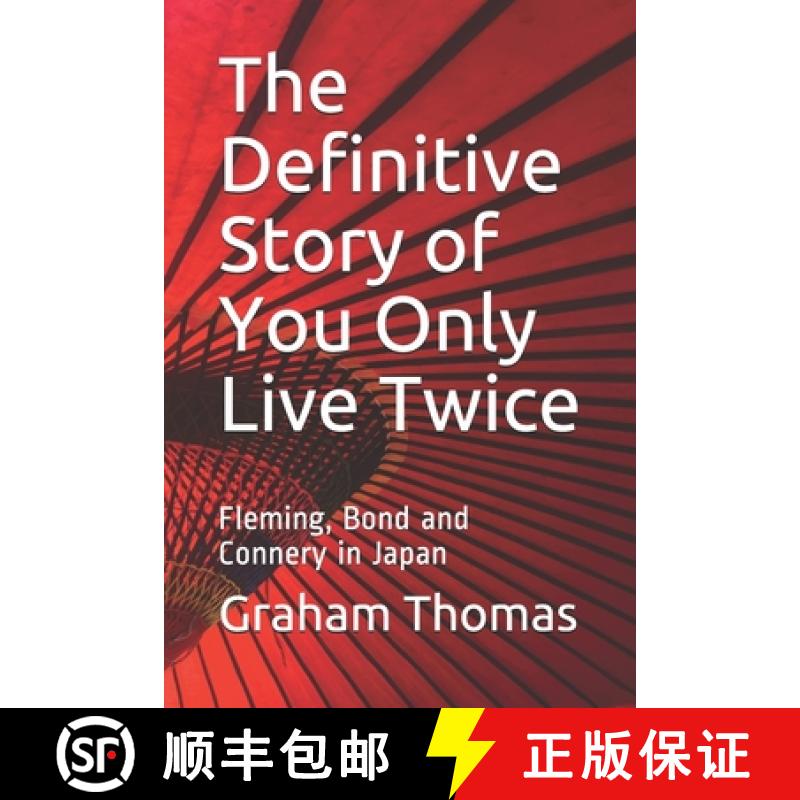 【3-4周达】The Definitive Story Of You Only Live Twice: Fleming, Bond and Connery in Japan [9781911489955]