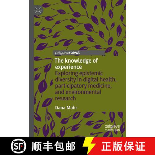 【3-4周达】精装 The knowledge of experience : Exploring epistemic diversity in digital health, partic... [9789811637018]