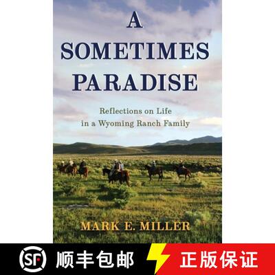 【3-4周达】精装 A Sometimes Paradise: Reflections on Life in a Wyoming Ranch Family [9781954861152]