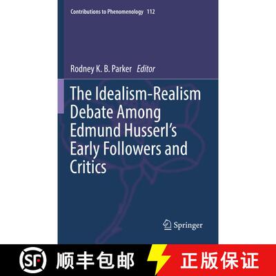 【3-4周达】The Idealism-Realism Debate Among Edmund Husserl’s Early Followers and Critics [9783030621612]