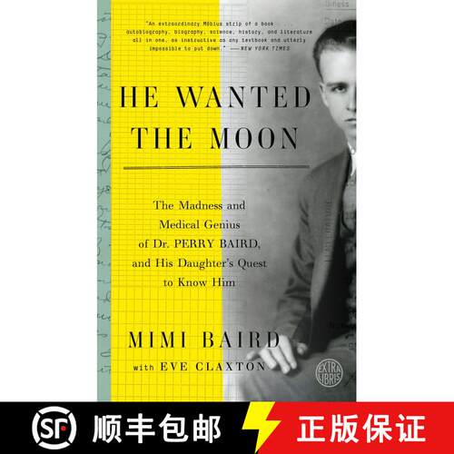 【3-4周达】He Wanted the Moon: The Madness and Medical Genius of Dr. Perry Baird, and His Daughter's ... [9780804137492]