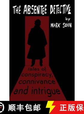 【3-4周达】The Absentee Detective - Tales of Conspiracy, Connivance and Intrigue [9781787053403]