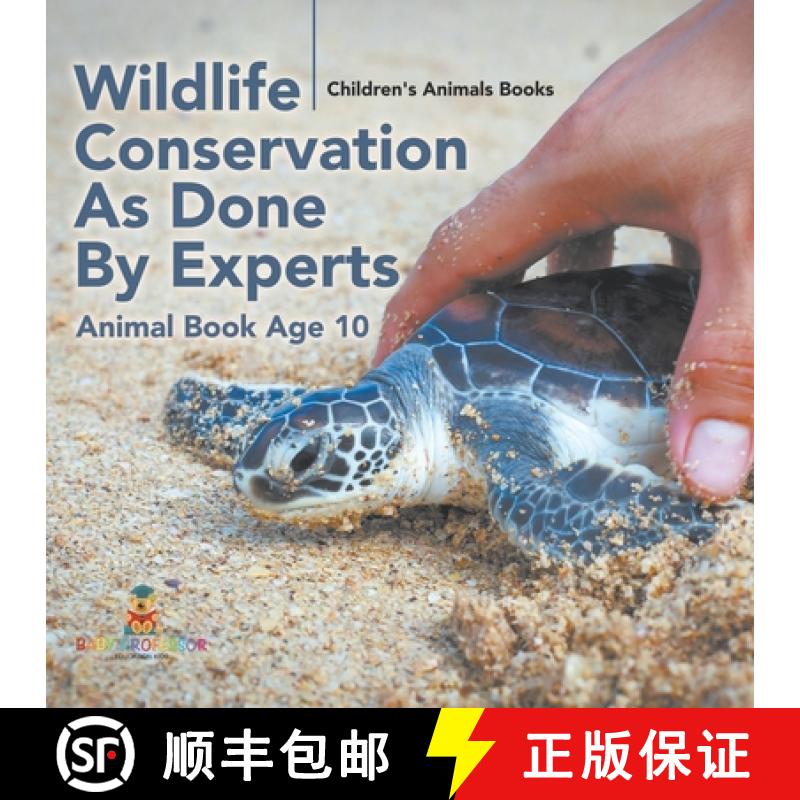 【3-4周达】Wildlife Conservation As Done By Experts - Animal Book Age 10 | Children's Animal Books [9798869433060]