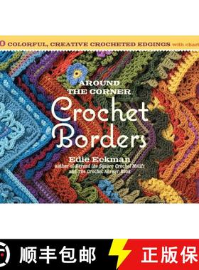 【3-4周达】Around the Corner Crochet Borders : 150 Colorful, Creative Edging Designs with Charts and ... [9781603425384]