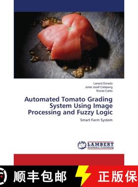 预订 Automated Tomato Grading System Using Image Processing and Fuzzy Logic [9786202022996]