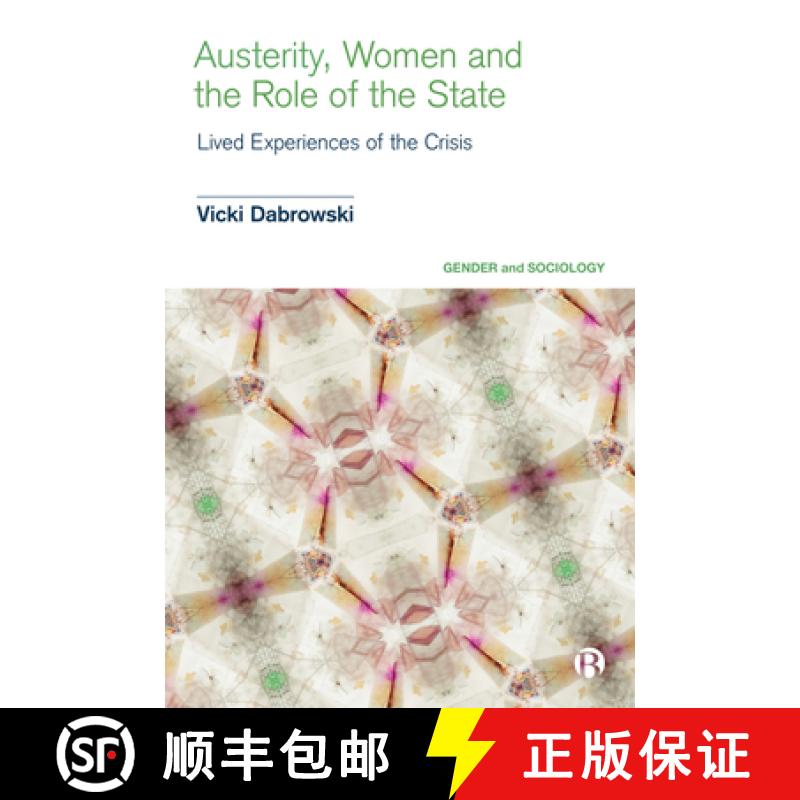 【3-4周达】Austerity, Women and the Role of the State: Lived Experiences of the Crisis [9781529210521]