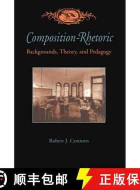 预订 Composition-Rhetoric: Backgrounds, Theory, and Pedagogy [9780822956303]