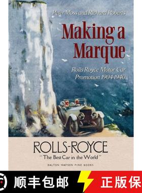 【3-4周达】Making a Marque: Rolls-Royce Motor Car Promotion 1904-1940 [9781854433107]